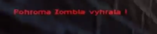 Záber z videa — hláška "Pohroma Zombie vyhrala!" na konci kola